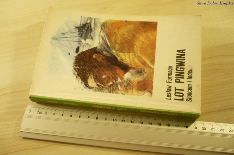 LOT PINGWINA. SŁOŃCEM I LODEM Lesław Furmaga 