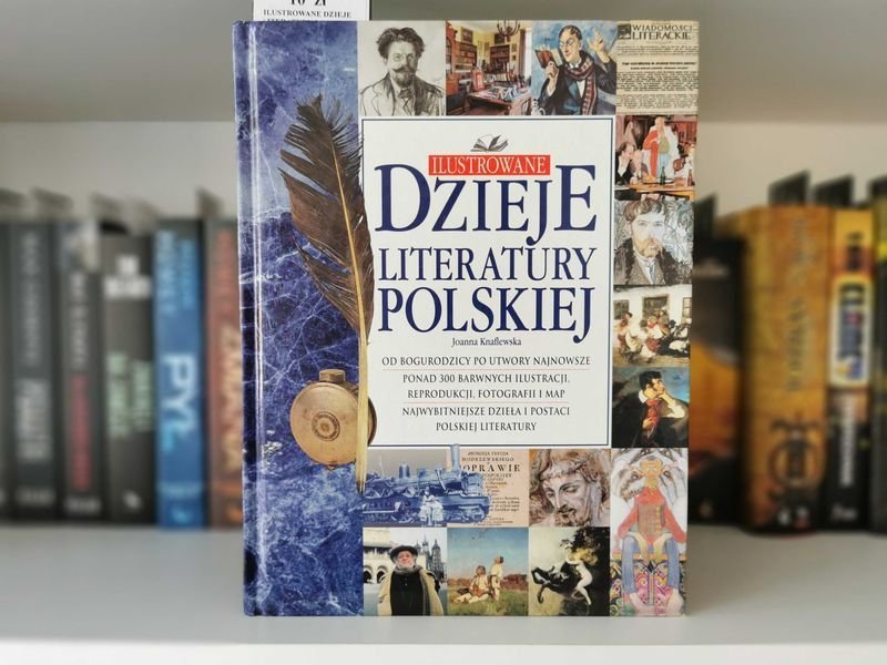 Ilustrowane dzieje Literatury Polskiej - Joanna Knaflewska
