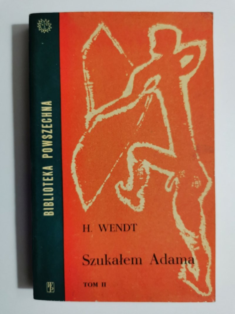SZUKAŁEM ADAMA TOM II - H.Wendt