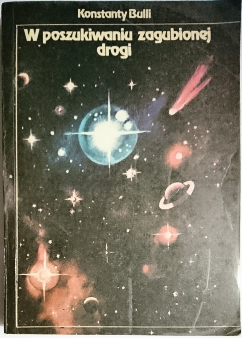 W POSZUKIWANIU ZAGUBIONEJ DROGI - K. Bulli 