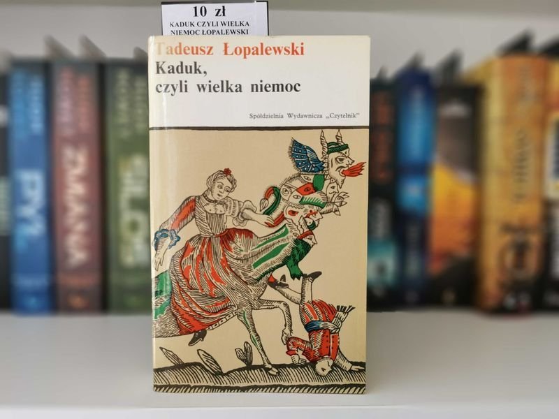 Kaduk czyli wielka niemoc - Tadeusz Łopalewski