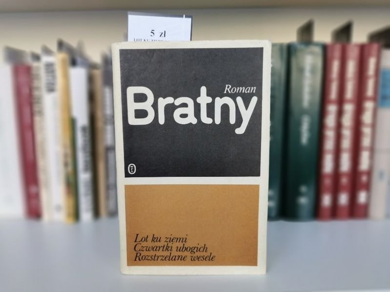 Lot ku ziemi, Czwartki ubogich, Rozstrzelane wesele - Roman Bratny