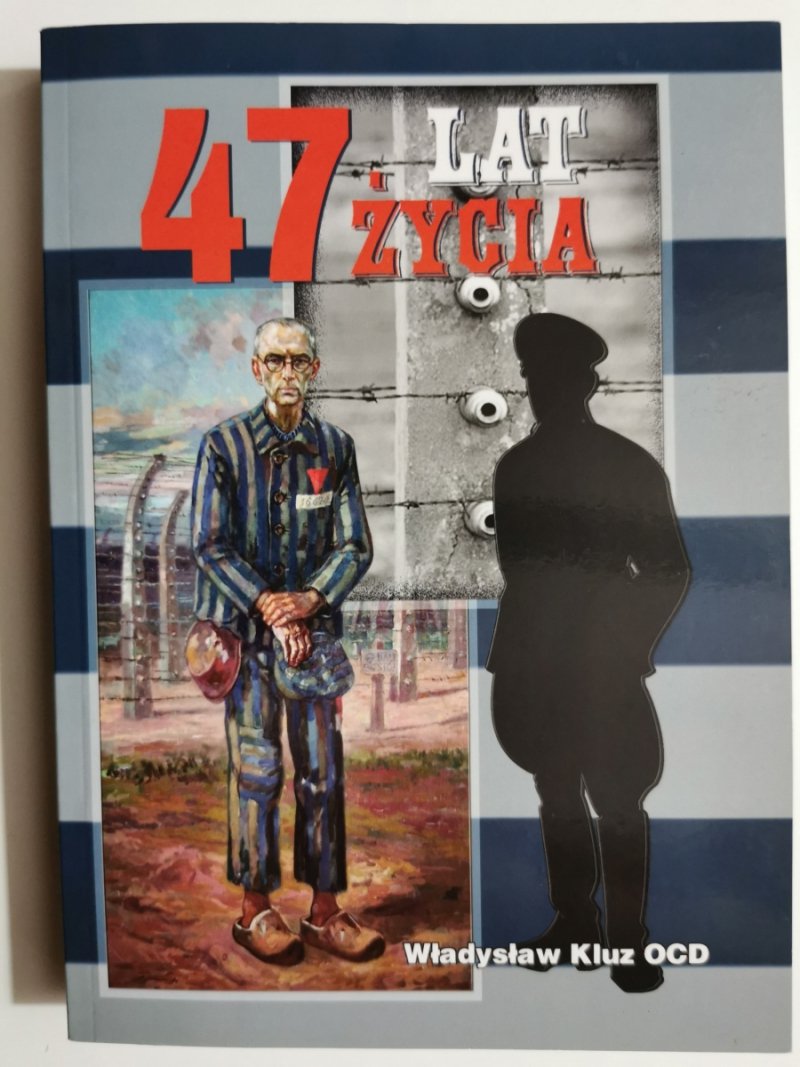 47 LAT ŻYCIA - Władysław Kluz OCD