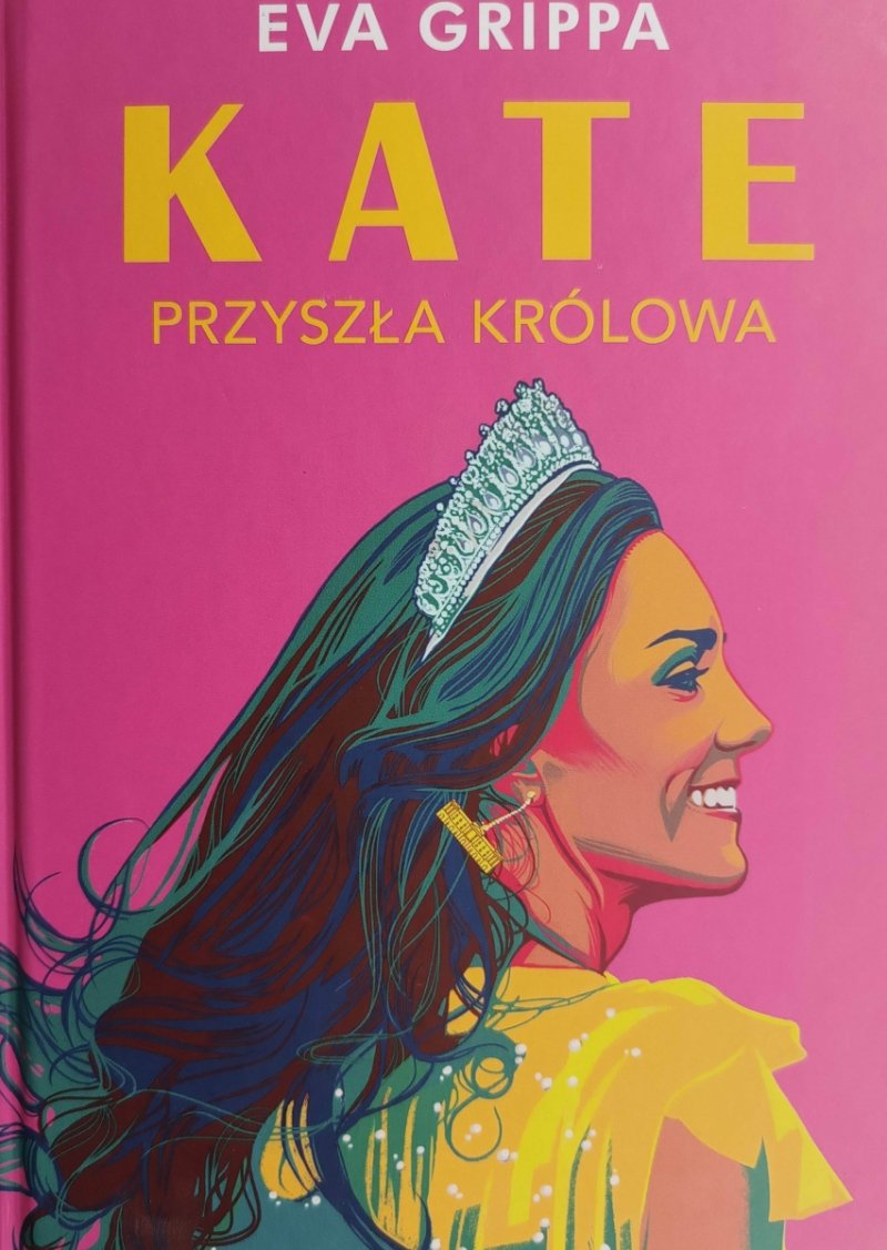 KATE PRZYSZŁA KRÓLOWA - Eva Grippa