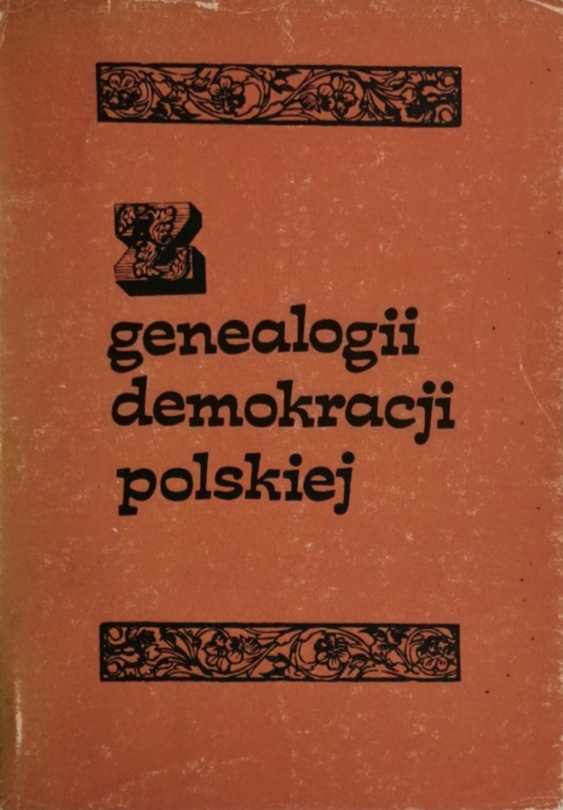 Z GENEALOGII DEMOKRACJI POLSKIEJ - Dzięciołowski
