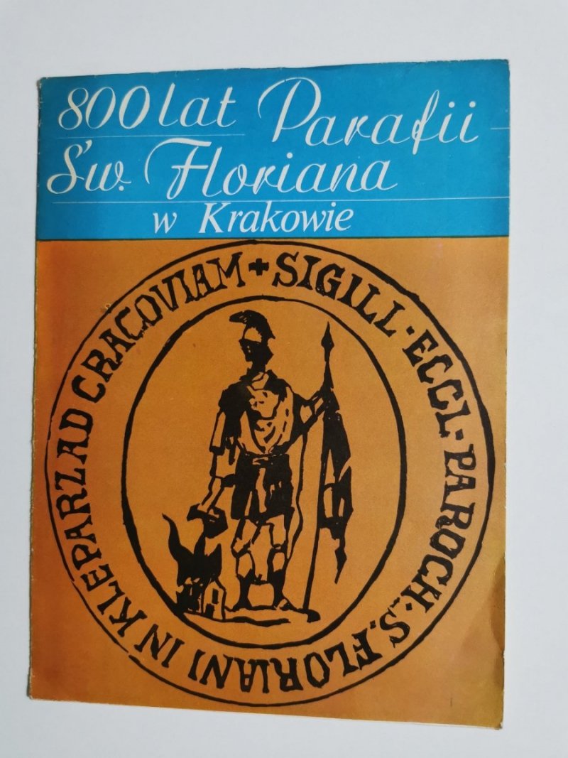 800 LAT PARAFII ŚW. FLORIANA W KRAKOWIE. ROZKŁADANA BROSZURA