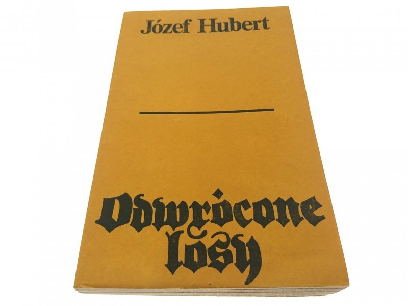 ODWRÓCONE LOSY - Józef Hubert 
