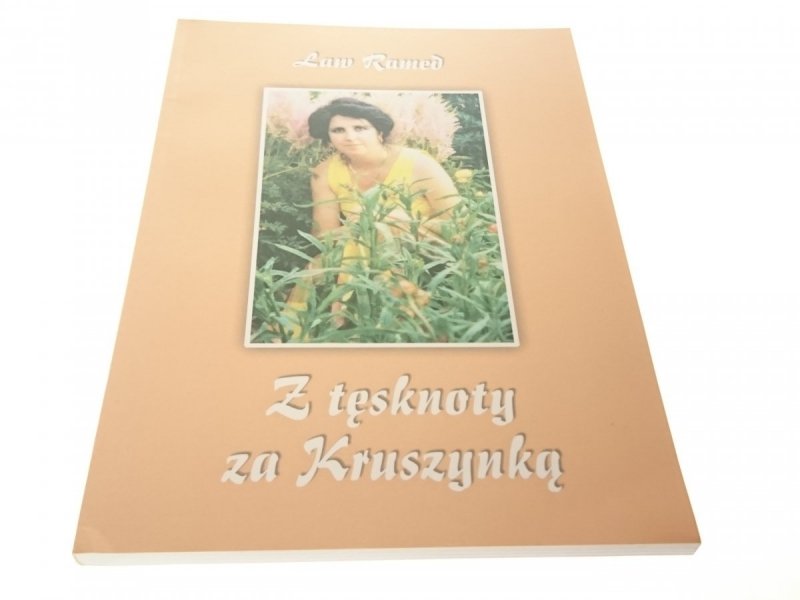Z TĘSKNOTY ZA KRUSZYNKĄ - Law Ramed