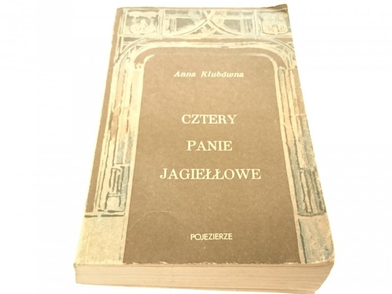 CZTERY PANIE JAGIEŁŁOWE - Anna Klubówna 1983