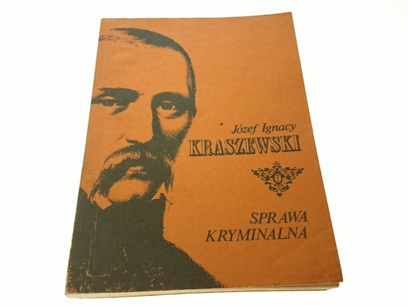 SPRAWA KRYMINALNA - Józef Ignacy Kraszewski 1987