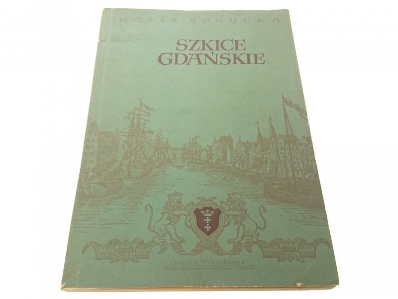 SZKICE GDAŃSKIE - Maria Bogucka (1955)