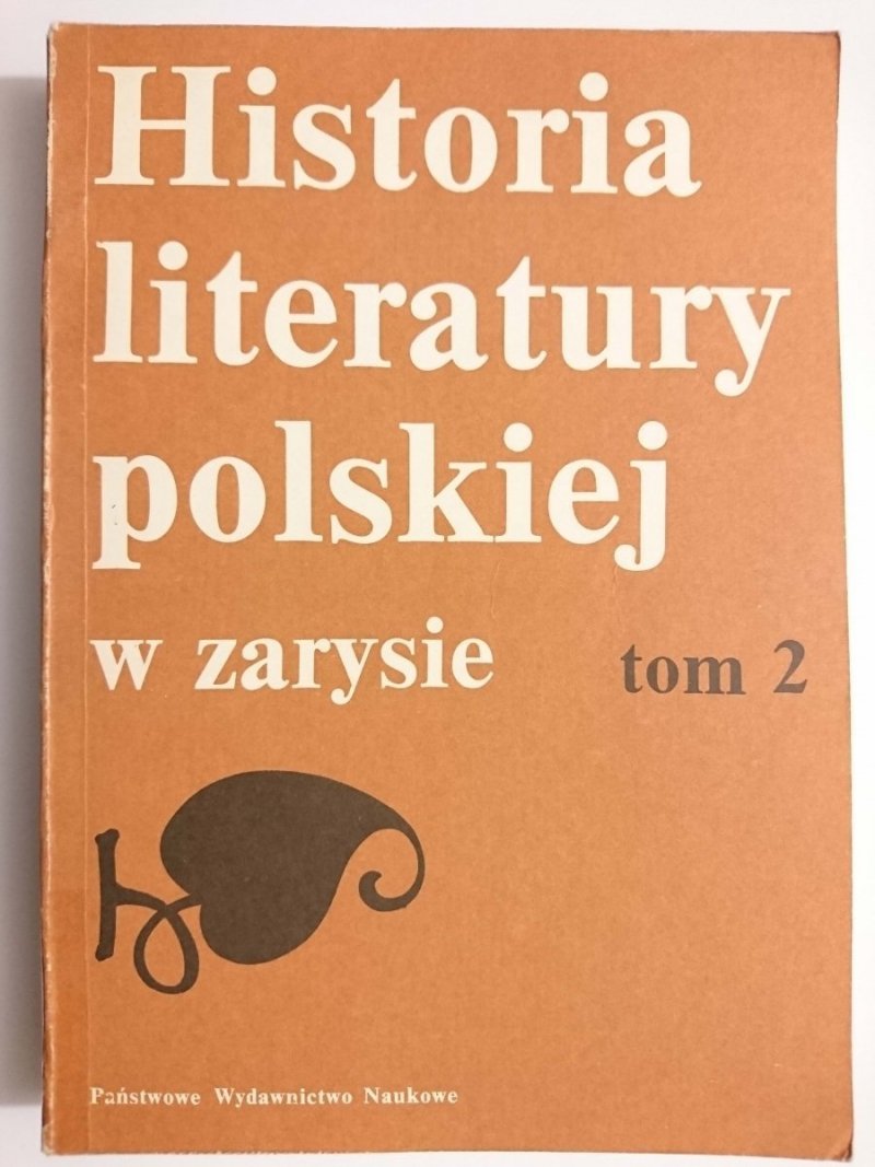 HISTORIA LITERATURY POLSKIEJ W ZARYSIE TOM 2 - Aleksander Wilkoń i inni 1988
