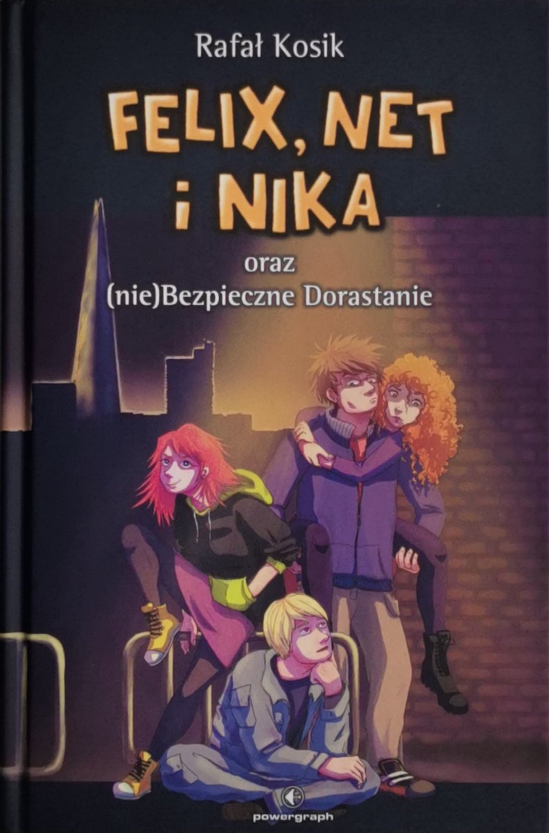 FELIX, NET I NIKA ORAZ (NIE)BEZPIECZNE DORASTANIE - Rafał Kosik