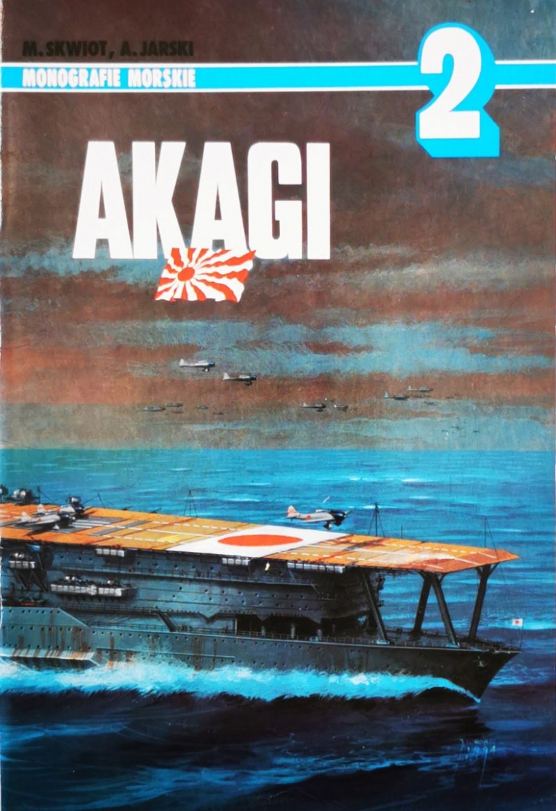 MONOGRAFIE MORSKIE 2 – AKAGI - M. Skwiot