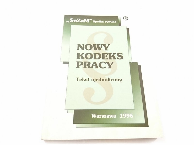 NOWY KODEKS PRACY. TEKST UJEDNOLICONY 1996