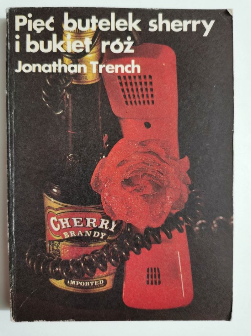 PIĘĆ BUTELEK SHERRY I BUKIET RÓŻ - Jonathan Trench 1985