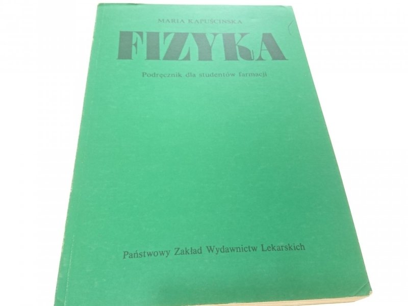 FIZYKA. PODRĘCZNIK - Maria Kapuścińska 1982