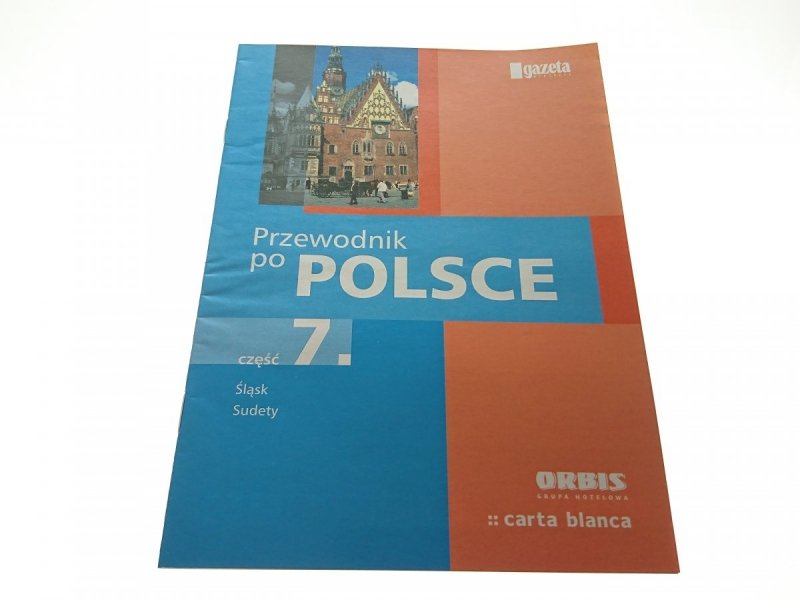 PRZEWODNIK PO POLSCE CZĘŚĆ 7. ŚLĄSK SUDETY 2005
