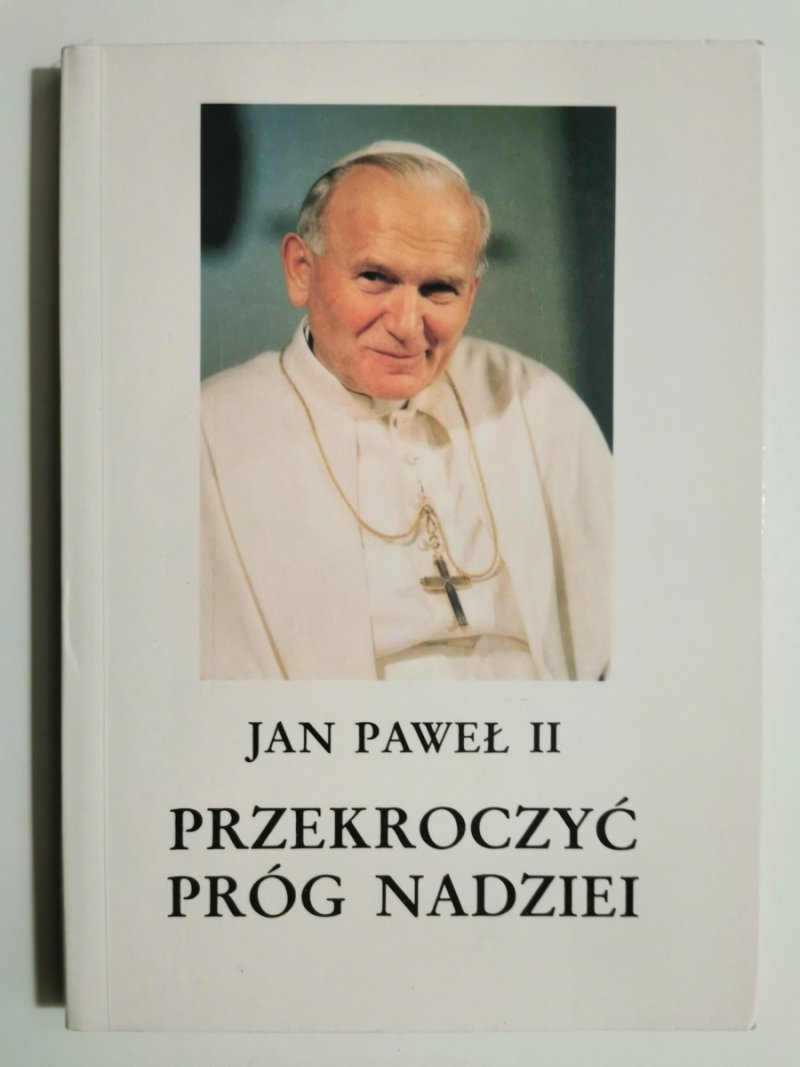 PRZEKROCZYĆ PRÓG NADZIEI - Jan Paweł II