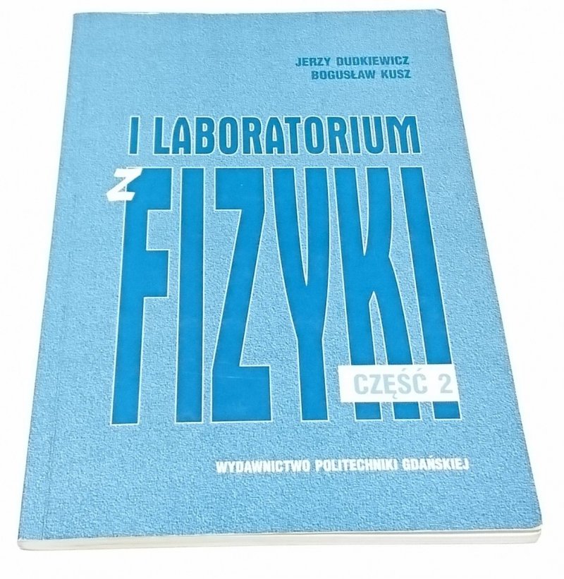 I LABORATORIUM Z FIZYKI CZĘŚĆ 2 - Dudkiewicz 2002