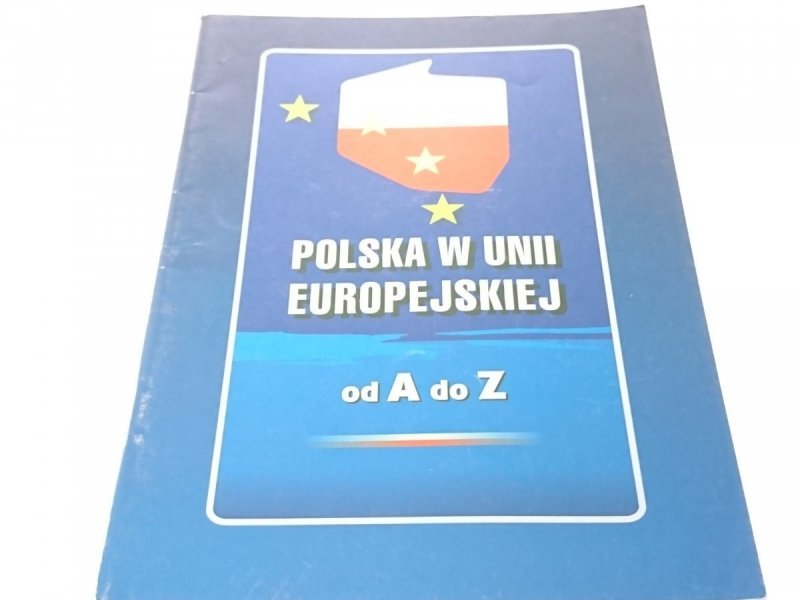 POLSKA W UNII EUROPEJSKIEJ. OD A DO Z (2003)