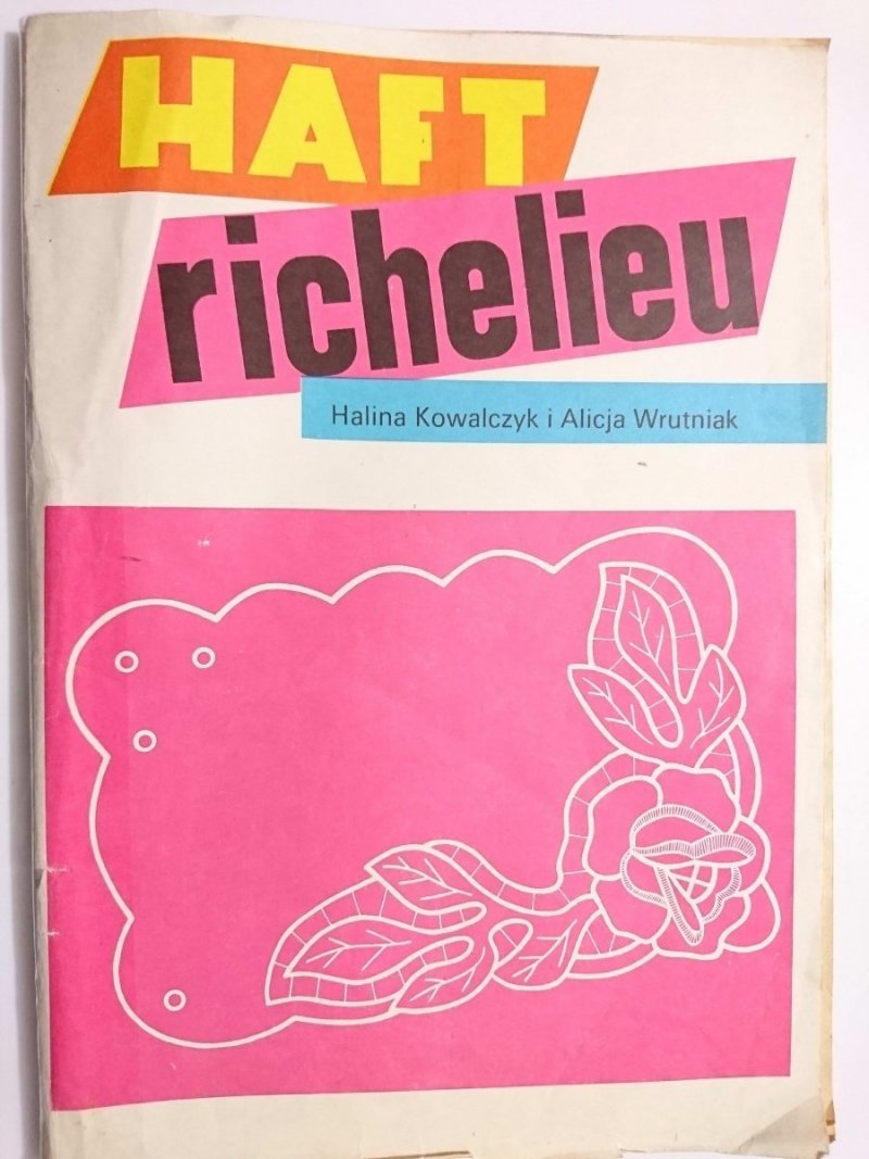 HAFT RICHELIEU - Halina Kowalczyk, Alicja Wrutniak 1989