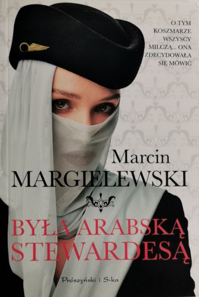 BYŁĄ ARABSKĄ STEWARDESĄ - Marcin Margielewski