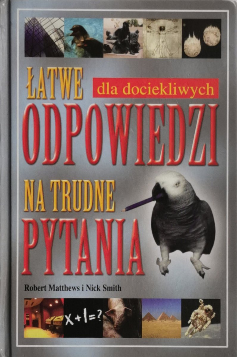 ŁATWE DLA DOCIEKLIWYCH ODPOWIEDZI NA TRUDNE PYTANIA - Robert Matthews