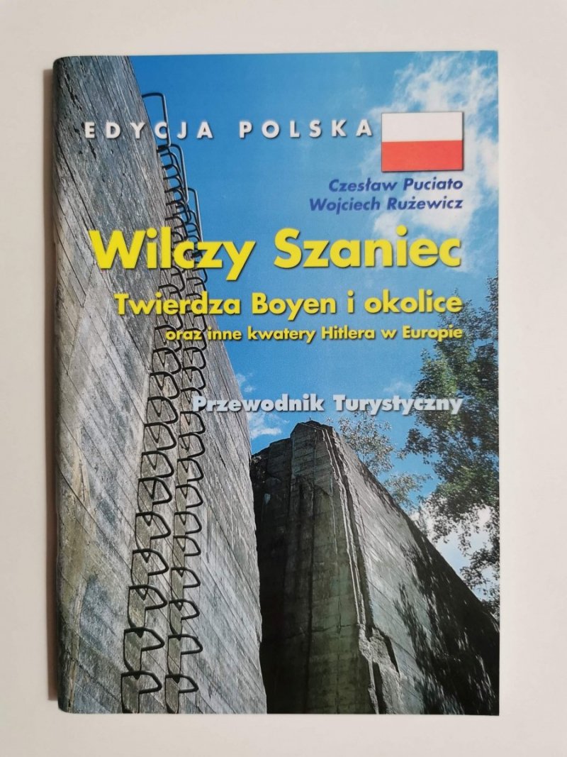 WILCZY SZANIEC. TWIERDZA BOYEN I OKOLICE. PRZEWODNIK TURYSTYCZNY 1998
