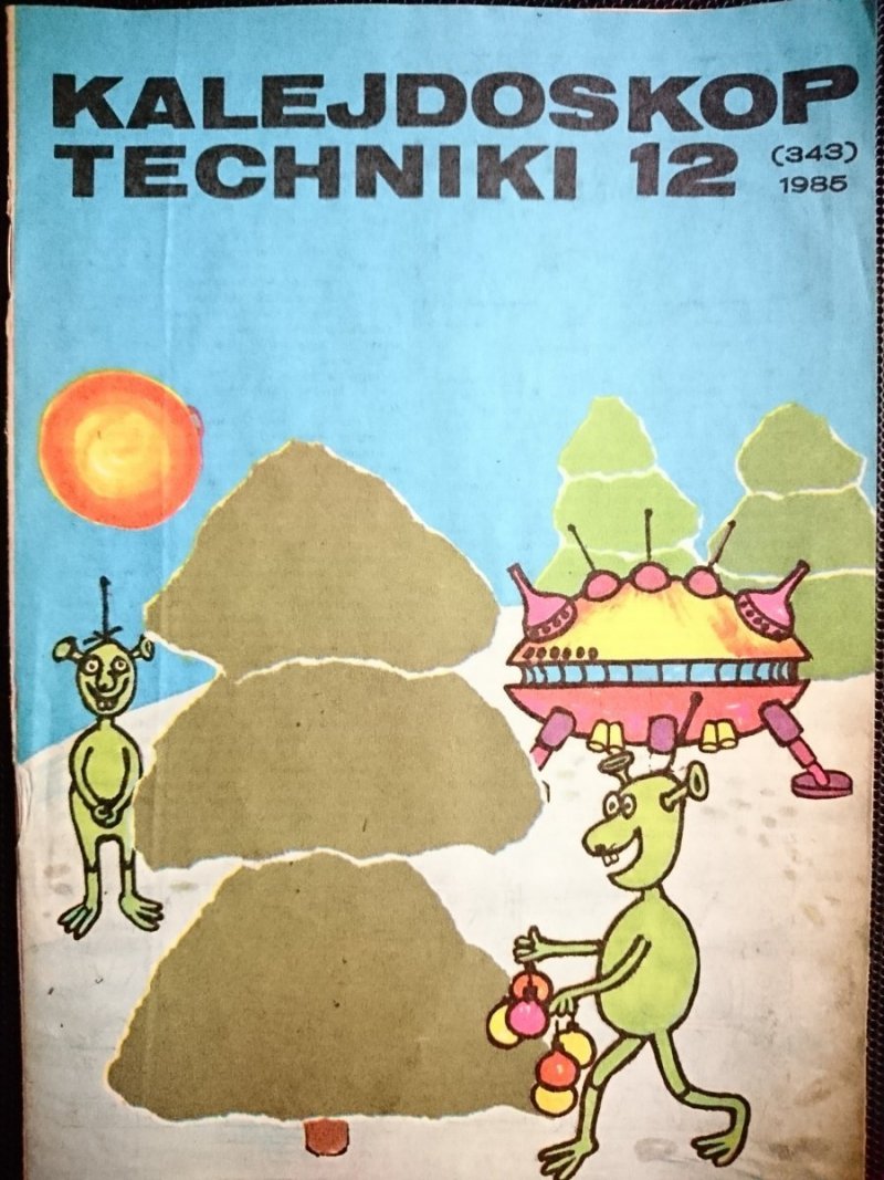 KALEJDOSKOP TECHNIKI NR 12 (343) 1985