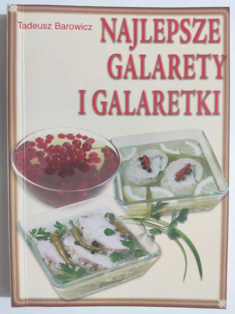 NAJLEPSZE GALARETY I GALARETKI - Tadeusz Barowicz
