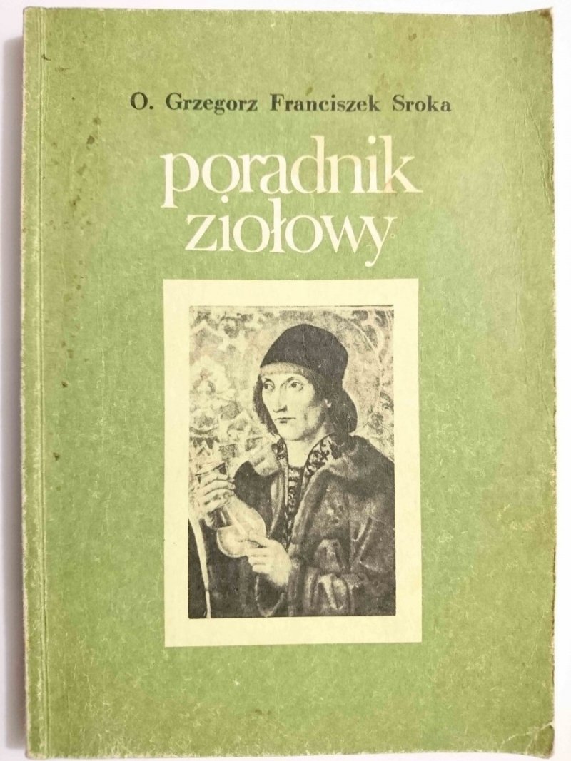 PORADNIK ZIOŁOWY - O. Grzegorz Franciszek Sroka 1988