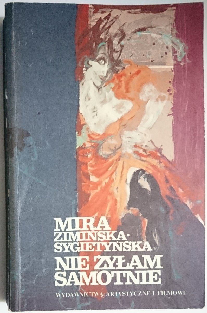 NIE ŻYŁAM SAMOTNIE - Mira Zimińska-Sygietyńska 