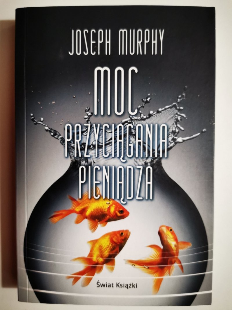 MOC PRZYCIĄGANIA PIENIĄDZA - Joseph Murphy