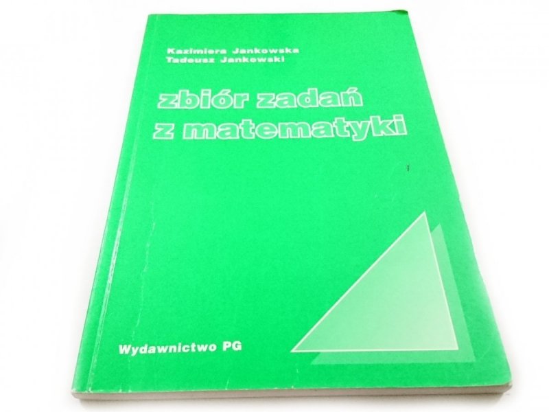 ZBIÓR ZADAŃ Z MATEMATYKI Kazimiera Jankowska 2003