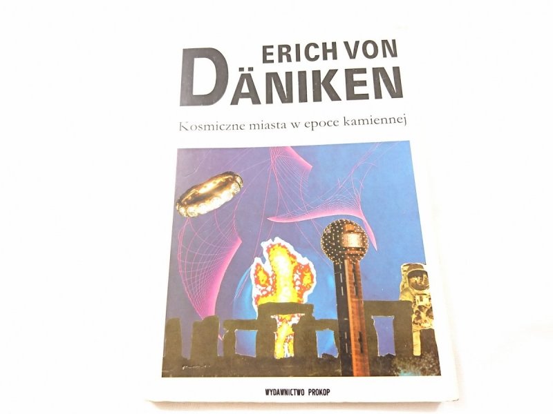 KOSMICZNE MIASTA W EPOCE KAMIENNEJ E. von Daniken