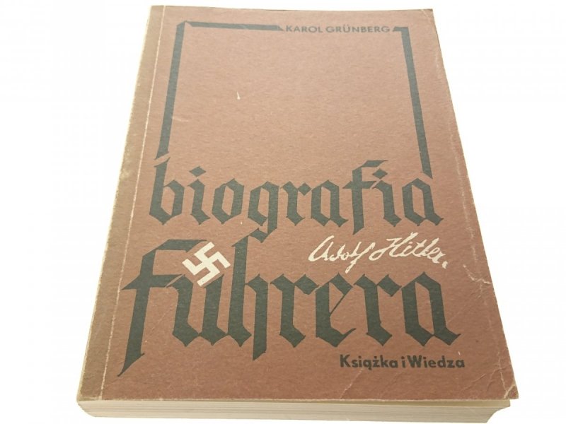 ADOLF HITLER. BIOGRAFIA FUHRERA - Grunberg (1989)