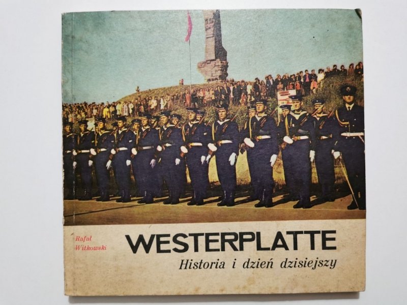 WESTERPLATTE. HISTORIA I DZIEŃ DZISIEJSZY 1977