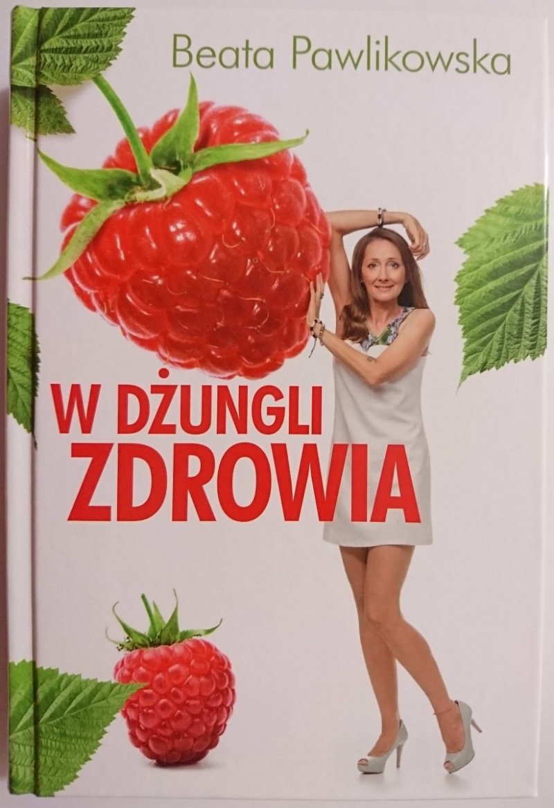 W DŻUNGLI ZDROWIA - Beata Pawlikowska 2014