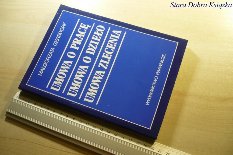 UMOWA O PRACĘ. UMOWA O DZIEŁO... - Gersdorf 1993