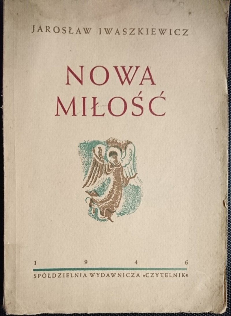 NOWA MIŁOŚĆ - Jarosław Iwaszkiewicz 1946