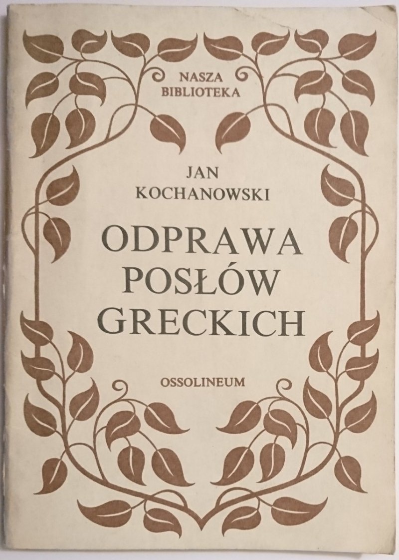 ODPRAWA POSŁÓW GRECKICH - Jan Kochanowski 1985