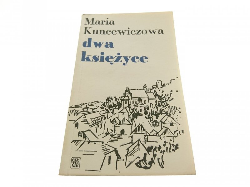 DWA KSIĘŻYCE - Maria Kuncewiczowa 1974