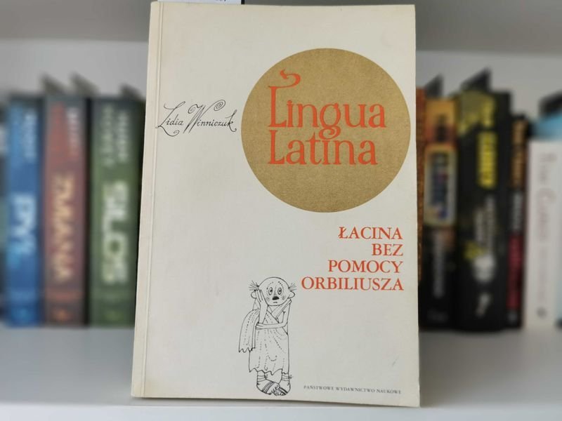 Lingua Latina. Łacina bez pomocy Orbiliusza - Winniczuk