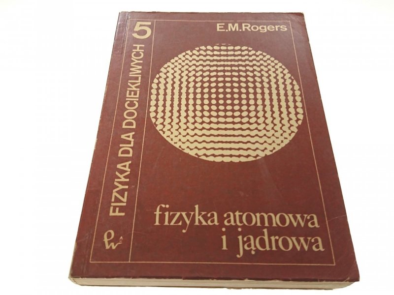 FIZYKA DLA DOCIEKLIWYCH 5 FIZYKA ATOMOWA - Rogers