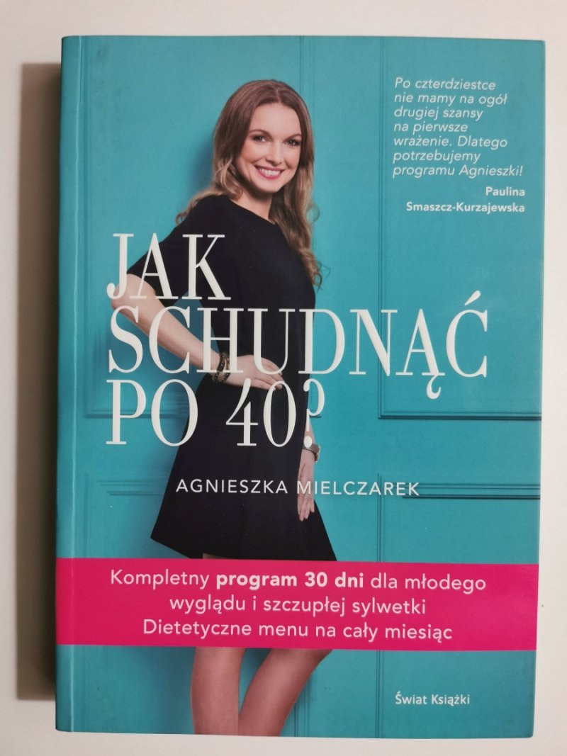 JAK SCHUDNĄĆ PO 40? - Agnieszka Mielczarek