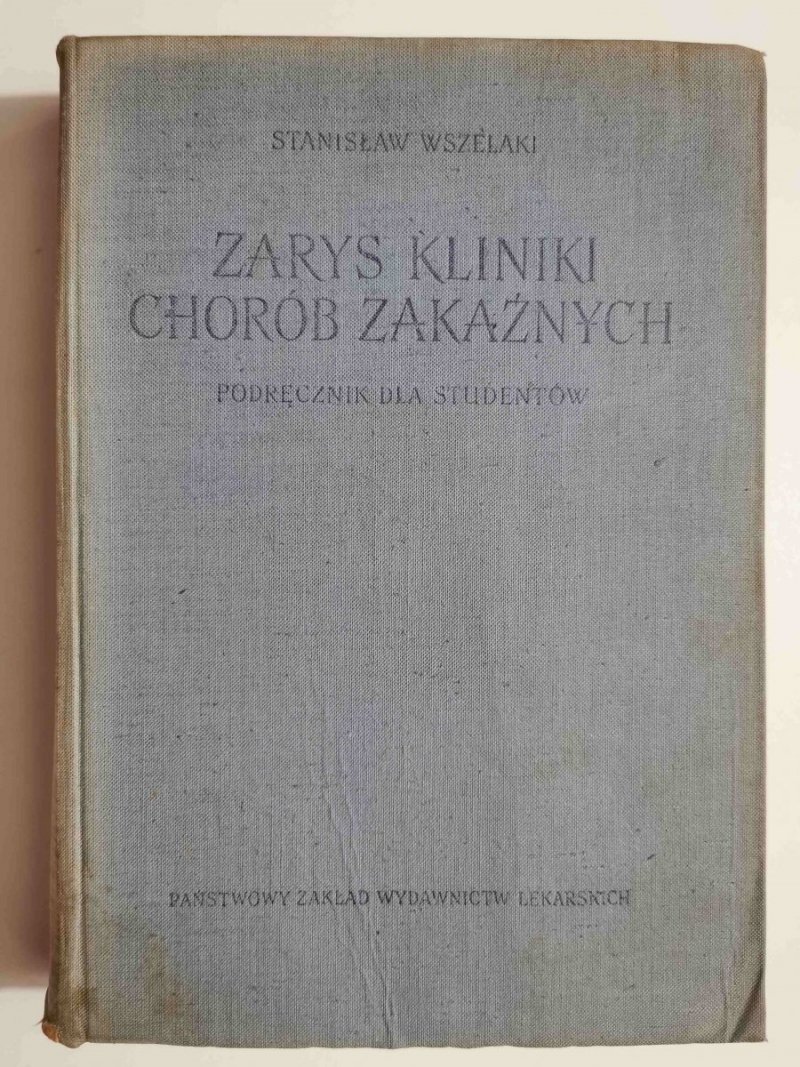 ZARYS KLINIKI CHORÓB ZAKAŹNYCH - Stanisław Wszelaki 