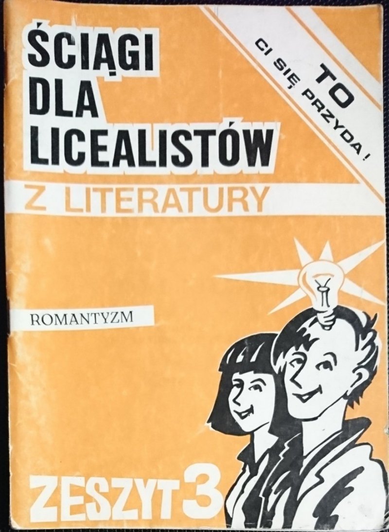 ŚCIĄGI DLA LICEALISTÓW Z LITERATURY ZESZYT 3 ROMANTYZM