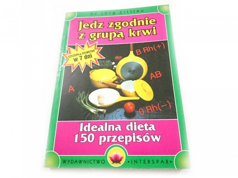 JEDZ ZGODNIE Z GRUPĄ KRWI - Dr Jorg Zittlau 2000
