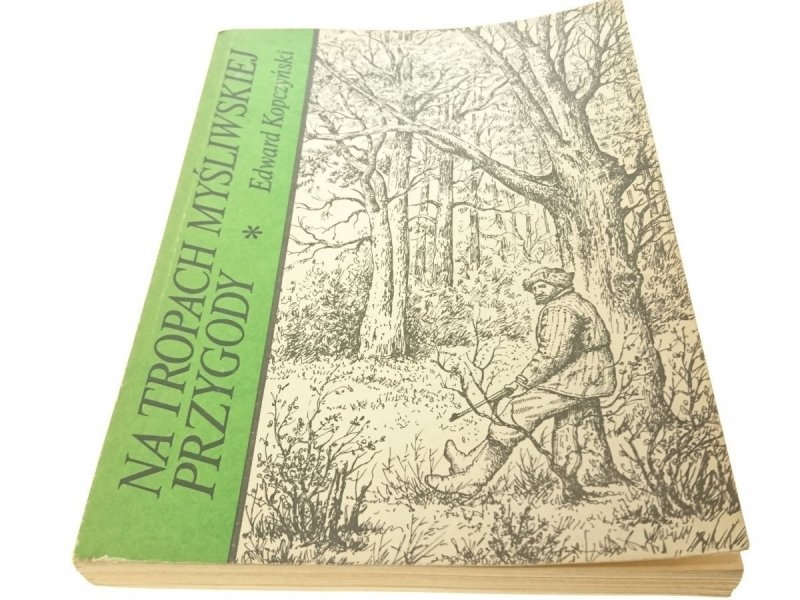 NA TROPACH MYŚLIWSKIEJ PRZYGODY - Kopczyński 1985